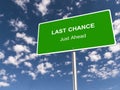 Last chance traffic sign on blue sky Royalty Free Stock Photo