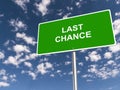 last chance traffic sign on blue sky Royalty Free Stock Photo
