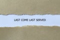 last come last served on white paper