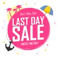 Last Day. Sale poster design template, final offer banner