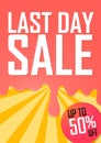 Last Day. Sale poster design template, final offer banner