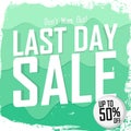 Last Day. Sale poster design template, final offer banner