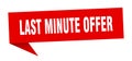 last minute offer banner. last minute offer speech bubble. Royalty Free Stock Photo