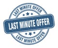 last minute offer stamp. last minute offer label. round grunge sign Royalty Free Stock Photo