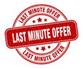 last minute offer stamp. last minute offer label. round grunge sign Royalty Free Stock Photo