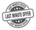last minute offer stamp. last minute offer label. round grunge sign Royalty Free Stock Photo