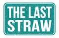 THE LAST STRAW, words on blue rectangle stamp sign