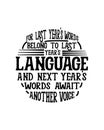 For last year\'s words belong to last year\'s language and next year\'s words await another voice. Hand drawn typography poster