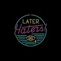 LATER HATERS NEON BADGE Royalty Free Stock Photo