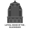 Latvia, House Of The , Blackheads travel landmark vector illustration