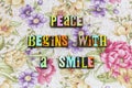 Peace begins with smile laughter