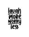 laugh more worry less. Hand drawn typography poster design