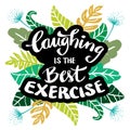 Laughing is the best exercise. Inspirational and motivational quotes vector poster design. Royalty Free Stock Photo
