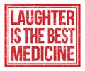 LAUGHTER IS THE BEST MEDICINE, text on red grungy stamp sign