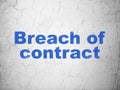 Law concept: Breach Of Contract on wall background Royalty Free Stock Photo