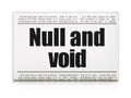 Law concept: newspaper headline Null And Void