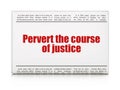 Law concept: newspaper headline Pervert the course Of Justice Royalty Free Stock Photo