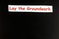 Lay groundwork basic foundation construction preparation agreement