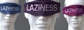 Laziness can blind our views and limit perspective - pictured as word Laziness on eyes to symbolize that Laziness can distort