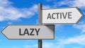 Lazy and active as a choice - pictured as words Lazy, active on road signs to show that when a person makes decision he can choose