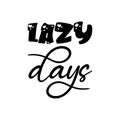 lazy days black letter quote Royalty Free Stock Photo