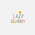 Lazy queen crown cozy home quote lettering