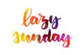 Lazy Sunday - handwritten calligraphy