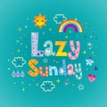 Lazy Sunday unique type design