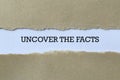 Uncover the facts