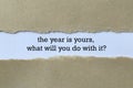 The year is yours what will you do with it