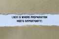 Luck is where preparation meets opportunity on white paper