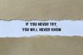 If you never try you will never know on white paper Royalty Free Stock Photo