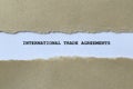 international trade agreements on white paper Royalty Free Stock Photo