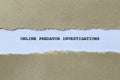 online predator investigations on white paper