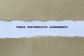 trade partnership agreements on white paper