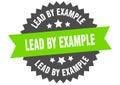 lead by example sign. lead by example circular band label. lead by example sticker Royalty Free Stock Photo