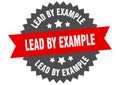 lead by example sign. lead by example circular band label. lead by example sticker Royalty Free Stock Photo