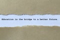 education is the bridge to a better future on white paper Royalty Free Stock Photo