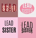 Lead sister.Typography slogan for t-shirts, hoodies, bags.