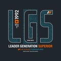 Leader Generation Superior modern and stylish typography for t shirt.