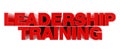 LEADERSHIP TRAINING red word on white background illustration 3D rendering Royalty Free Stock Photo