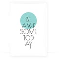 Be awesome today, vector. Positive thought, affirmation. Motivational, inspirational life quotes. Minimalist poster design