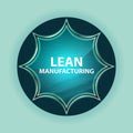 Lean Manufacturing magical glassy sunburst blue button sky blue background