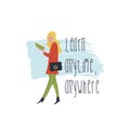 Learn anytime anywhere. Vector illustration.