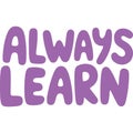 Always Learn Bold Typography Design Royalty Free Stock Photo