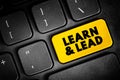 Learn and Lead - helps new managers make the transition from individual contributors to effective leaders, text concept button on