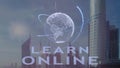 Learn online text with 3d hologram of the planet Earth against the backdrop of the modern metropolis