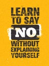 Learn To Say No Without Explaining Yourself. Inspiring Creative Motivation Quote. Vector Typography Banner