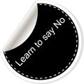 Learn to say no. Quote comma note isolated