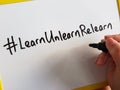 Learn Unlearn Relearn concept. Upgrading, reskilling and upskilling